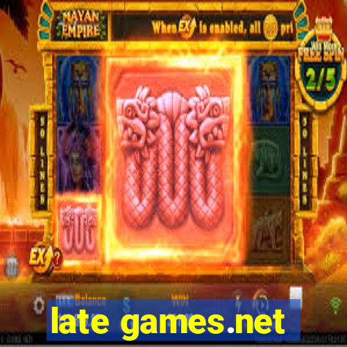 late games.net